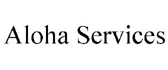 ALOHA SERVICES