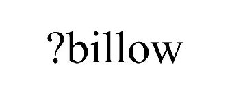 ?BILLOW