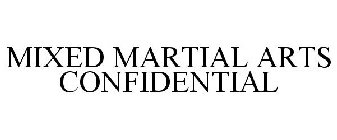 MIXED MARTIAL ARTS CONFIDENTIAL