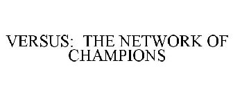 VERSUS: THE NETWORK OF CHAMPIONS