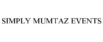 SIMPLY MUMTAZ EVENTS