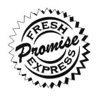 FRESH EXPRESS PROMISE