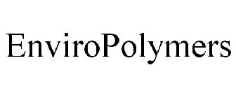 ENVIROPOLYMERS