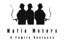 MAFIA MOTORS A FAMILY BUSINESS