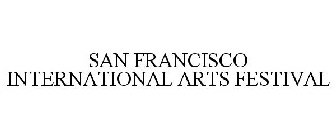 SAN FRANCISCO INTERNATIONAL ARTS FESTIVAL