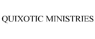 QUIXOTIC MINISTRIES