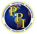 PPI PROFESSIONAL PROTECTION INCORPORATED PRIVATE PROTECTIVE SERVICES