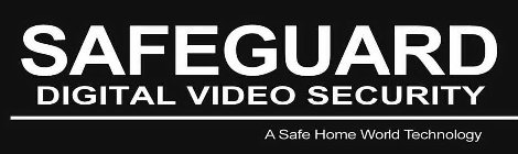 SAFEGUARD DIGITAL VIDEO SECURITY A SAFE HOME WORLD TECHNOLOGY