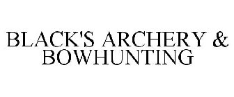 BLACK'S ARCHERY & BOWHUNTING