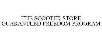 THE SCOOTER STORE GUARANTEED FREEDOM PROGRAM