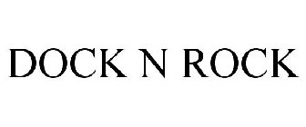 DOCK N ROCK