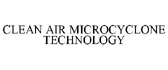 CLEAN AIR MICROCYCLONE TECHNOLOGY