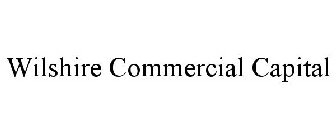 WILSHIRE COMMERCIAL CAPITAL