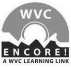 WVC ENCORE! A WVC LEARNING LINK