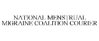 NATIONAL MENSTRUAL MIGRAINE COALITION COURIER