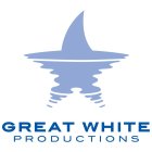 GREAT WHITE PRODUCTIONS