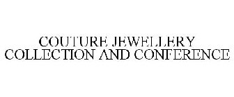 COUTURE JEWELLERY COLLECTION AND CONFERENCE
