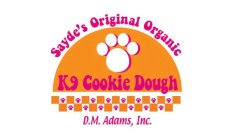 SAYDE'S ORIGINAL ORGANIC K9 COOKIE DOUGH D.M. ADAMS, INC.