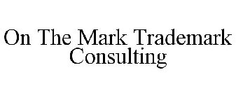 ON THE MARK TRADEMARK CONSULTING