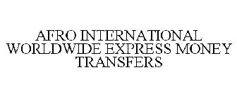 AFRO INTERNATIONAL WORLDWIDE EXPRESS MONEY TRANSFERS