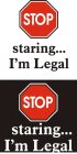 STOP STARING... I'M LEGAL