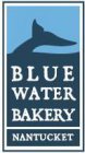 BLUE WATER BAKERY NANTUCKET