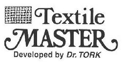 TEXTILE MASTER DEVELOPED BY DR. TORK