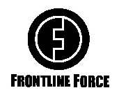 F F FRONTLINE FORCE