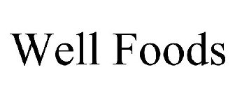 WELL FOODS