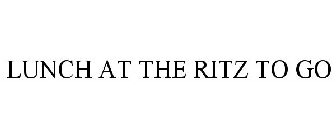 LUNCH AT THE RITZ TO GO