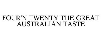 FOUR'N TWENTY THE GREAT AUSTRALIAN TASTE