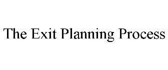 THE EXIT PLANNING PROCESS