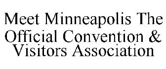 MEET MINNEAPOLIS THE OFFICIAL CONVENTION & VISITORS ASSOCIATION