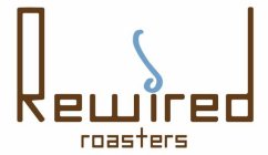 REWIRED ROASTERS