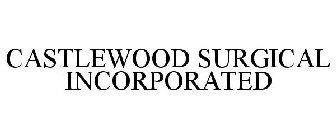 CASTLEWOOD SURGICAL INCORPORATED