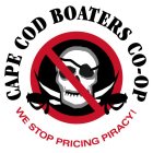 CAPE COD BOATERS CO-OP WE STOP PRICING PIRACY!