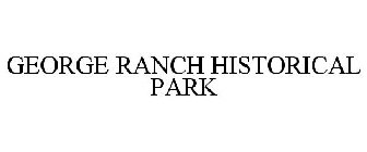 GEORGE RANCH HISTORICAL PARK