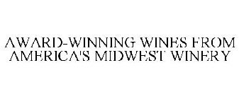 AWARD-WINNING WINES FROM AMERICA'S MIDWEST WINERY
