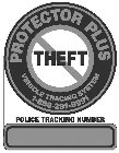 PROTECTOR PLUS THEFT VEHICLE TRACKING SYSTEM POLICE TRACKING NUMBER