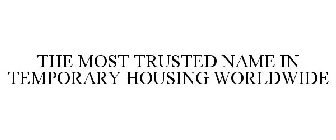 THE MOST TRUSTED NAME IN TEMPORARY HOUSING WORLDWIDE