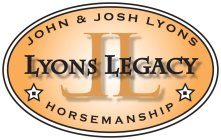JL JOHN & JOSH LYONS, LYONS LEGACY, HORSEMANSHIP