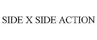 SIDE X SIDE ACTION