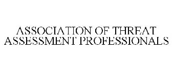 ASSOCIATION OF THREAT ASSESSMENT PROFESSIONALS
