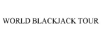 WORLD BLACKJACK TOUR