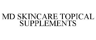 MD SKINCARE TOPICAL SUPPLEMENTS