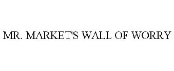 MR. MARKET'S WALL OF WORRY