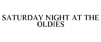 SATURDAY NIGHT AT THE OLDIES