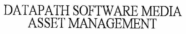 DATAPATH SOFTWARE MEDIA ASSET MANAGEMENT