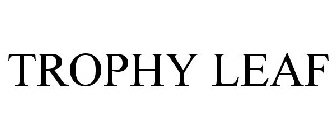 TROPHY LEAF