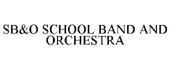 SB&O SCHOOL BAND AND ORCHESTRA